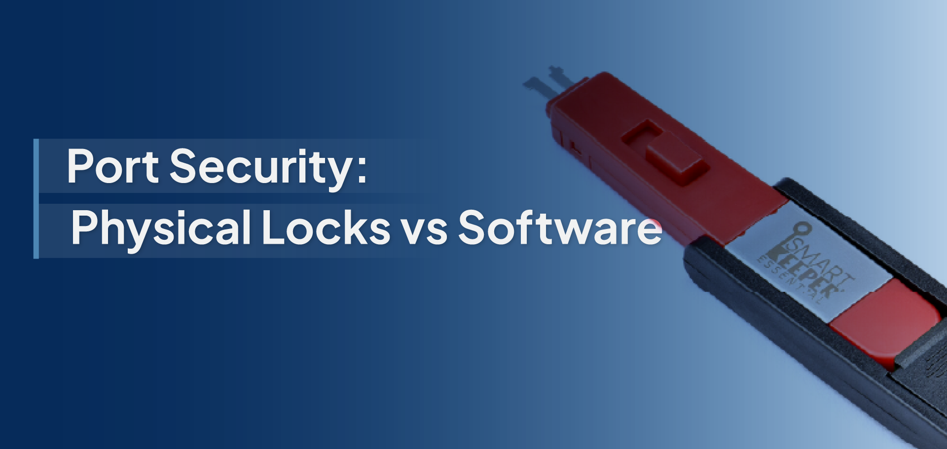Physical Port Locks vs Software Security