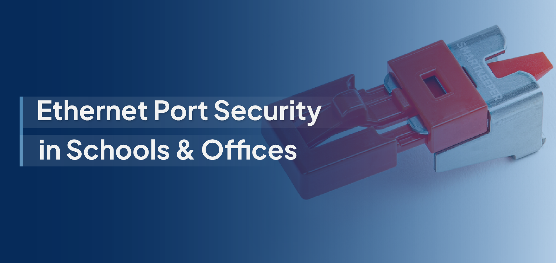 Ethernet Port Security in Schools & Offices